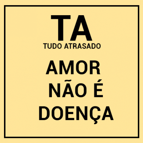 Amor não é doença