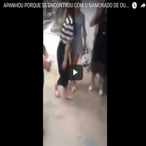 Apanhou porque se encontrou com o namorado de outra