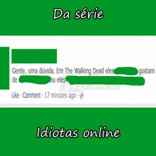 Da série: idiotas online