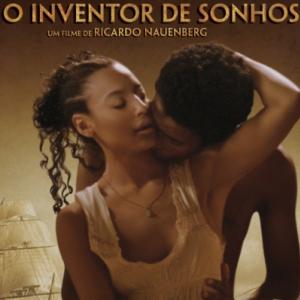 O Inventor de Sonhos. Escravidão, romance e amizade. Fotos e trailer