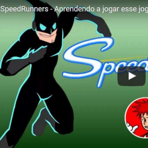 Novo vídeo! SpeedRunners - Aprendendo o game
