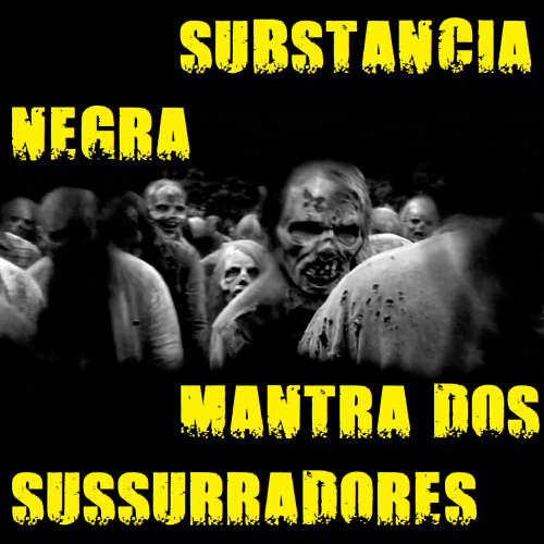 Substância Negra - Mantra dos Sussurradores