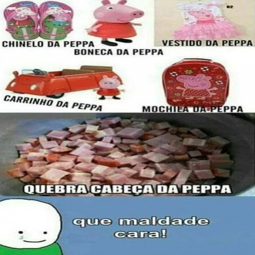 A Peppa não merecia isso