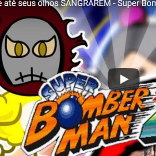 Nobisse até os olhos sangrarem! Super Bomberman 4