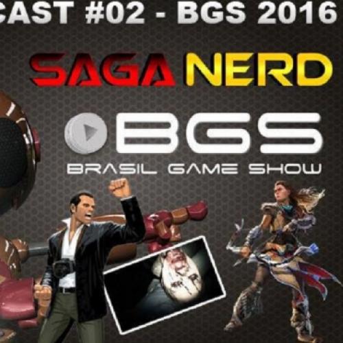 SAGACAST #02 – BGS 2016
