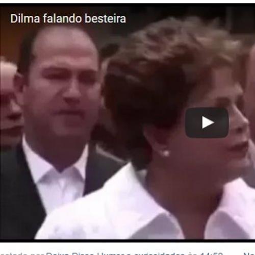 Dilma falando besteira