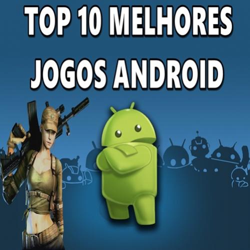 TOP 10 Melhores jogos para android