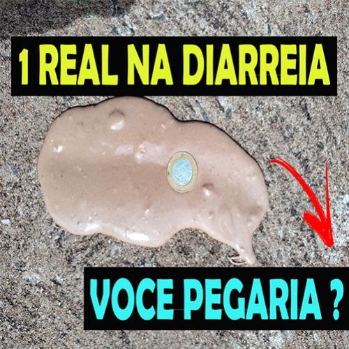 Pegadinha 1 real na diarreia