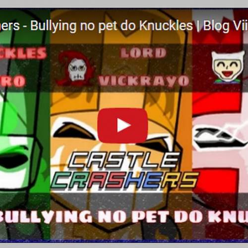 Novo vídeo - Castle Crashers - Olha o bullying!