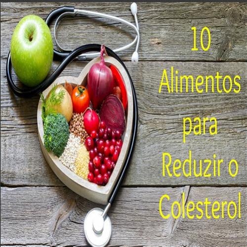 Os 10 melhores alimentos para reduzir  o colesterol!