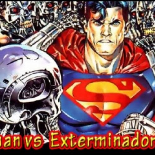 Superman vs Exterminador do Futuro