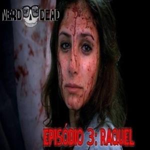 Websérie - Nerd of the Dead - Episódio 3: Raquel