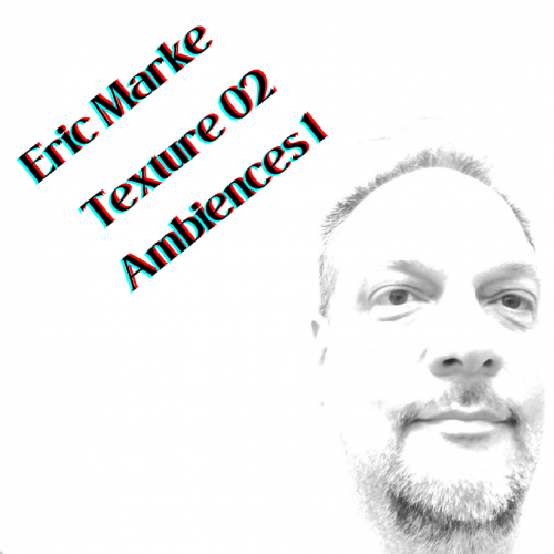 Eric Marke - Texture 02 Ambiences 1