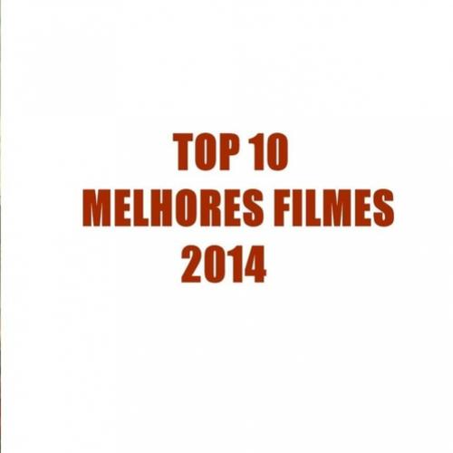 Top 10 Melhores Filmes de 2014