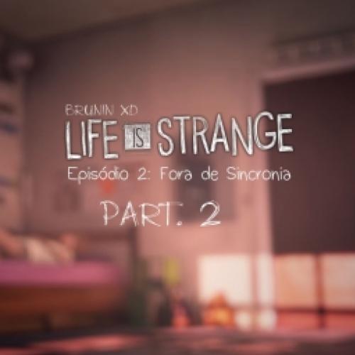 Life is strange - Ep. 02 Fora de Sincronia part. 2 